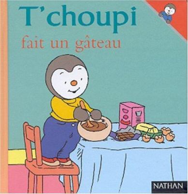 T'choupi Fait Un Gateau [French] 2092021621 Book Cover