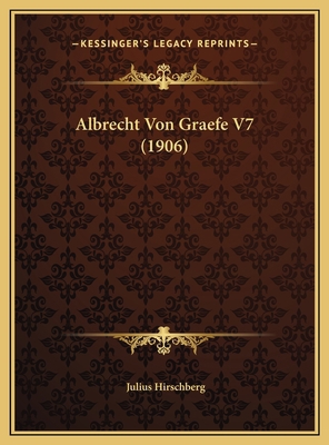 Albrecht Von Graefe V7 (1906) [German] 1169684912 Book Cover