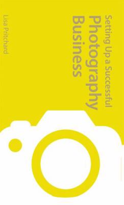 Setting Up a Successful Photography Business 0367719320 Book Cover