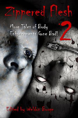 Zippered Flesh 2: More Tales of Body Enhancemen... 098478764X Book Cover