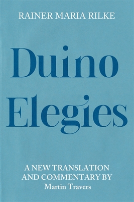 Duino Elegies: A New Translation and Commentary 1640140980 Book Cover