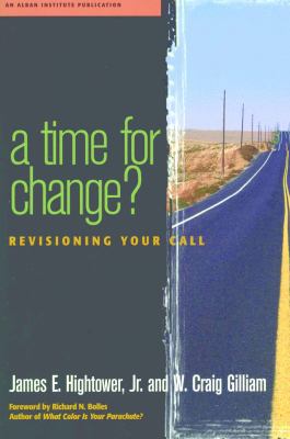 A Time for Change?: Re-Visioning Your Call 1566992338 Book Cover