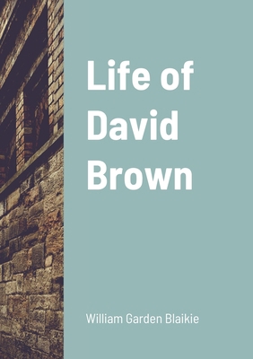 Life of David Brown 1716480809 Book Cover