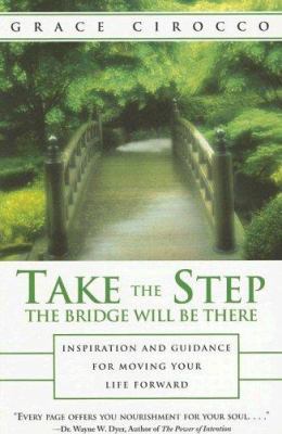 Take the Step: The Bridge Will Be There 0975263846 Book Cover