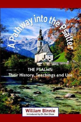 A Pathway Into the Psalter: The Psalms, Their H... 1599250349 Book Cover