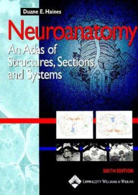 Neuroanatomy: An Atlas of Structures, Sections,... 0781746779 Book Cover