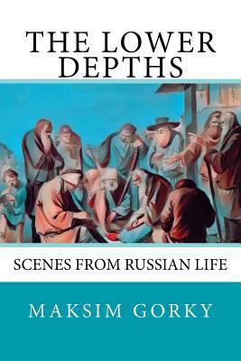 The Lower Depths: Scenes from Russian Life 1979517398 Book Cover