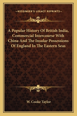 A Popular History Of British India, Commercial ... 1163636959 Book Cover