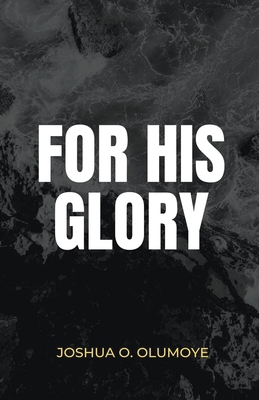 For His Glory B0CJDJR99J Book Cover