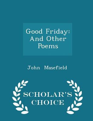 Good Friday: And Other Poems - Scholar's Choice... 1296245748 Book Cover