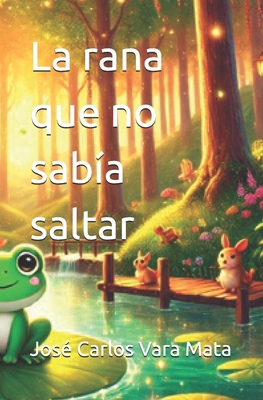 La rana que no sabía saltar [Spanish] B0F8MX5865 Book Cover