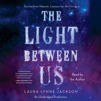 The Light Between Us: Stories from Heaven. Less... 1101926600 Book Cover