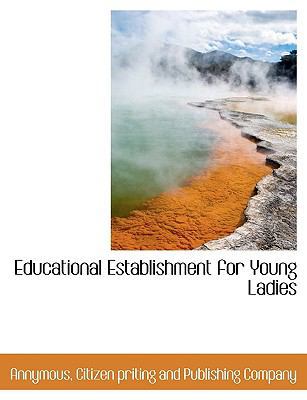 Educational Establishment for Young Ladies 114038998X Book Cover