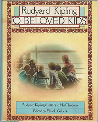 O Beloved Kids. Rudyard Kipling's Letters To Hi... 0297782967 Book Cover