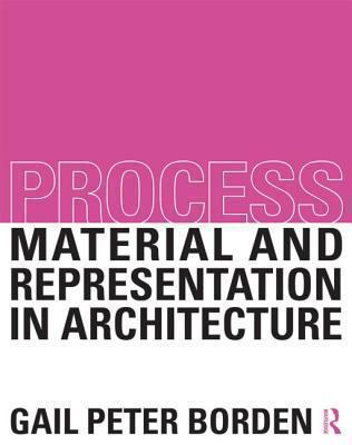 Process: Material and Representation in Archite... 0415522633 Book Cover