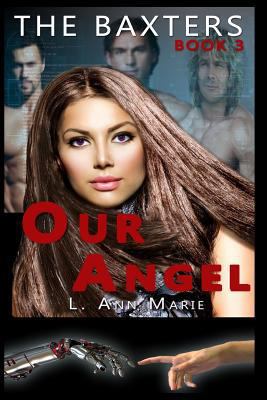 The Baxters: Our Angel: Book 3 1522994491 Book Cover