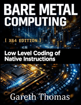 Bare Metal Computing X64 Edition: Low Level Cod... B0GPQZNC92 Book Cover