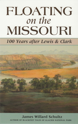 Floating on the Missouri: 100 Years After Lewis... 1931832153 Book Cover