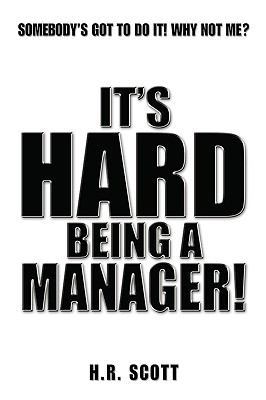 It's Hard Being a Manager! 1441574085 Book Cover