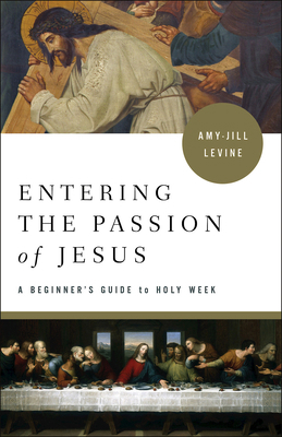 Entering the Passion of Jesus: A Beginner's Gui... 1501869558 Book Cover