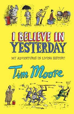 I Believe In Yesterday: My Living Hell in Livin... 0224077813 Book Cover