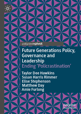 Future Generations Policy, Governance and Leade... 9819541727 Book Cover