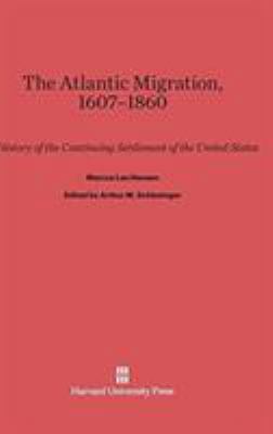 The Atlantic Migration, 1607-1860: A History of... 0674283066 Book Cover