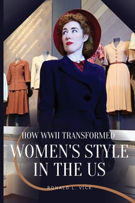 How WWII Transformed Women's Style in the US 1397705329 Book Cover