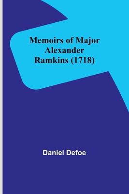Memoirs of Major Alexander Ramkins (1718) 9357095047 Book Cover