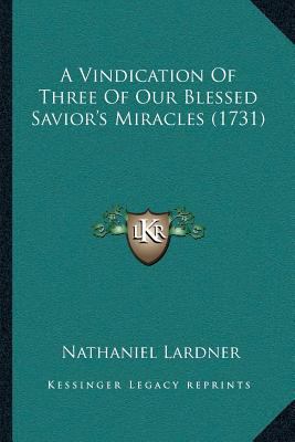 A Vindication Of Three Of Our Blessed Savior's ... 1166436780 Book Cover