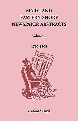 Maryland Eastern Shore Newspaper Abstracts, Vol... 1585490431 Book Cover