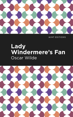 Lady Windermere's Fan 1513271245 Book Cover