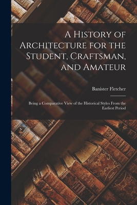A History of Architecture for the Student, Craf... 1016056087 Book Cover