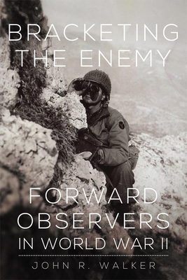 Bracketing the Enemy: Forward Observers in Worl... 0806148438 Book Cover