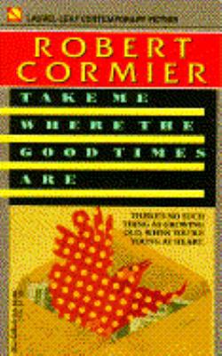 Take Me Where the Good Times Are 0440210968 Book Cover