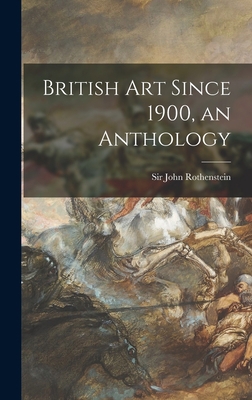 British Art Since 1900, an Anthology 1013332547 Book Cover
