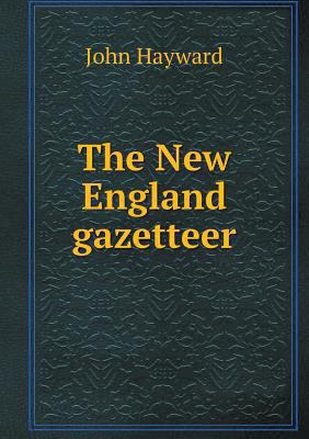 The New England gazetteer 5518612133 Book Cover