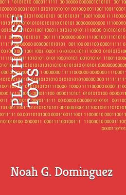 Playhouse Toys: Written By: Noah G. Dominguez 198062979X Book Cover