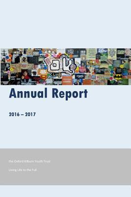 Oxford Kilburn Youth Trust Annual Report 2016-1... 1981401768 Book Cover