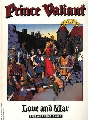 Prince Valiant, Vol. 16 : Love and War 1560970731 Book Cover