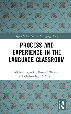 Process and Experience in the Language Classroom 1138165204 Book Cover