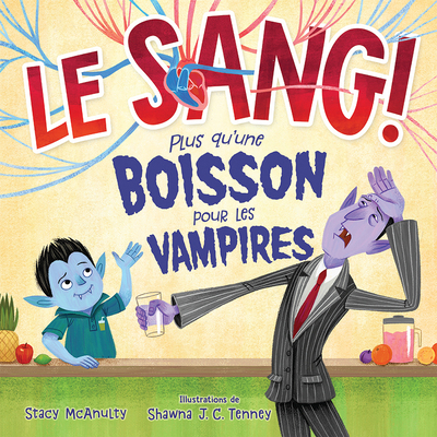 Le Sang! Plus Qu'une Boisson Pour Les Vampires [French] 1039704042 Book Cover