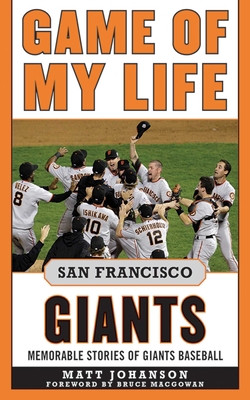 Game of My Life San Francisco Giants: Memorable... 161321040X Book Cover