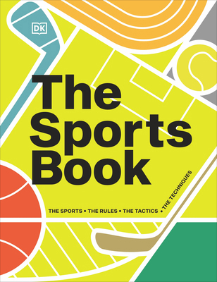 The Sports Book: The Sports, the Rules, the Tac... 0744092825 Book Cover