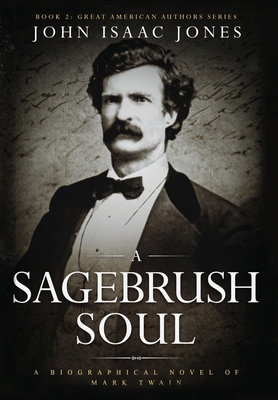 A Sagebrush Soul: A Biographical Novel of Mark ... B0C9LGC3FB Book Cover