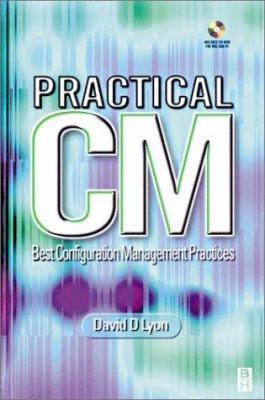 Practical CM: Best Configuration Management Pra... 0750647248 Book Cover