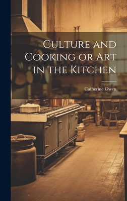 Culture and Cooking or Art in the Kitchen 102082722X Book Cover
