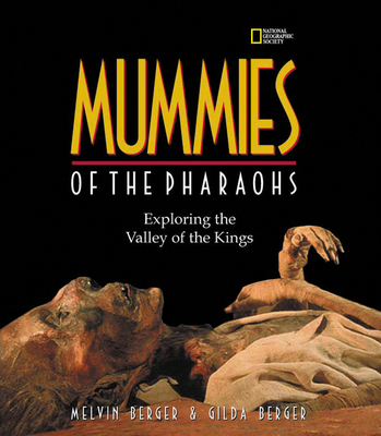 Mummies of the Pharaohs: Exploring the Valley o... 0792272234 Book Cover