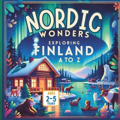 Nordic Wonders: Exploring Finland from A to Z B0D9M9CR6P Book Cover