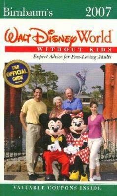 Birnbaum's Walt Disney World Without Kids 2007 1423100506 Book Cover